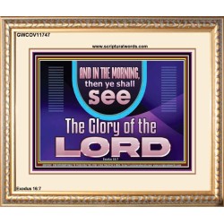 IN THE MORNING YOU SHALL SEE THE GLORY OF THE LORD  Unique Power Bible Picture  GWCOV11747  "23x18"