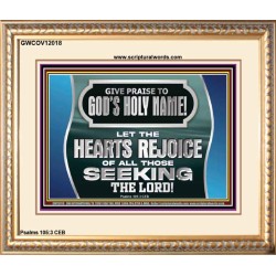 GIVE PRAISE TO GOD'S HOLY NAME  Unique Scriptural Picture  GWCOV12018  "23x18"