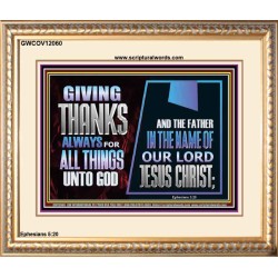 GIVE THANKS ALWAYS FOR ALL THINGS UNTO GOD  Scripture Art Prints Portrait  GWCOV12060  "23x18"