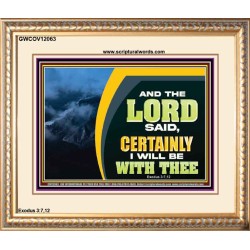 CERTAINLY I WILL BE WITH THEE SAITH THE LORD  Unique Bible Verse Portrait  GWCOV12063  "23x18"