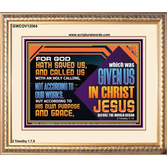 CALLED US WITH AN HOLY CALLING NOT ACCORDING TO OUR WORKS  Bible Verses Wall Art  GWCOV12064  