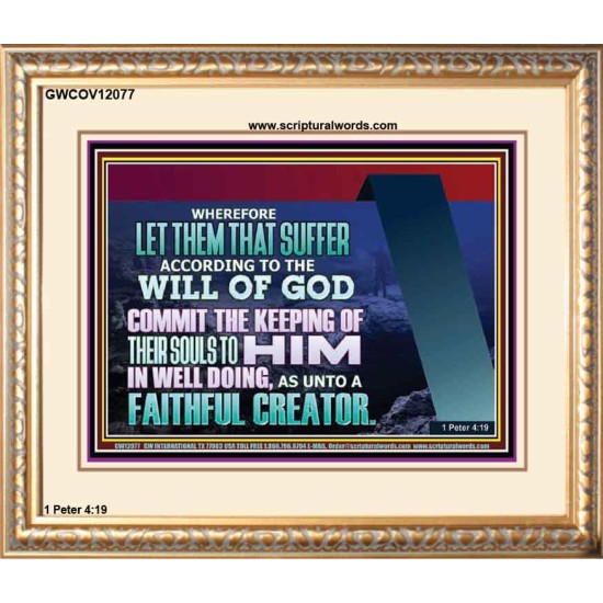 KEEP THY SOULS UNTO GOD IN WELL DOING  Bible Verses to Encourage Portrait  GWCOV12077  