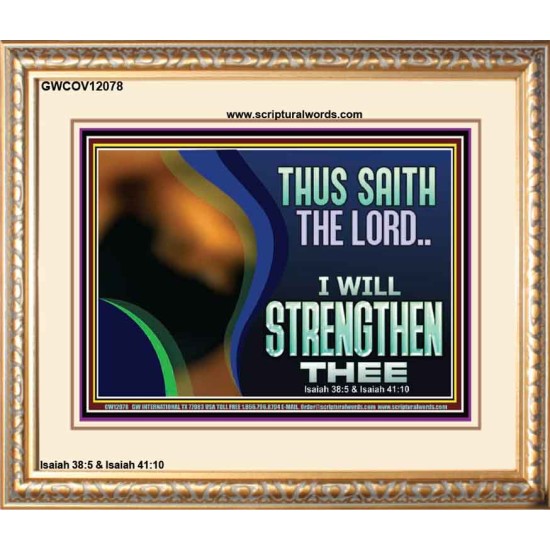 THUS SAITH THE LORD I WILL STRENGTHEN THEE  Bible Scriptures on Love Portrait  GWCOV12078  