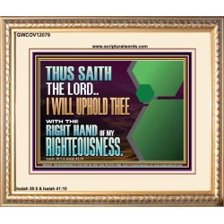 I WILL UPHOLD THEE WITH THE RIGHT HAND OF MY RIGHTEOUSNESS  Bible Scriptures on Forgiveness Portrait  GWCOV12079  "23x18"