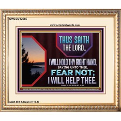 FEAR NOT I WILL HELP THEE SAITH THE LORD  Art & Wall Décor Portrait  GWCOV12080  "23x18"