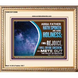 ABBA FATHER HATH SPOKEN IN HIS HOLINESS REJOICE  Contemporary Christian Wall Art Portrait  GWCOV12086  