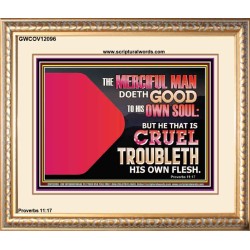 THE MERCIFUL MAN DOETH GOOD TO HIS OWN SOUL  Scriptural Wall Art  GWCOV12096  "23x18"