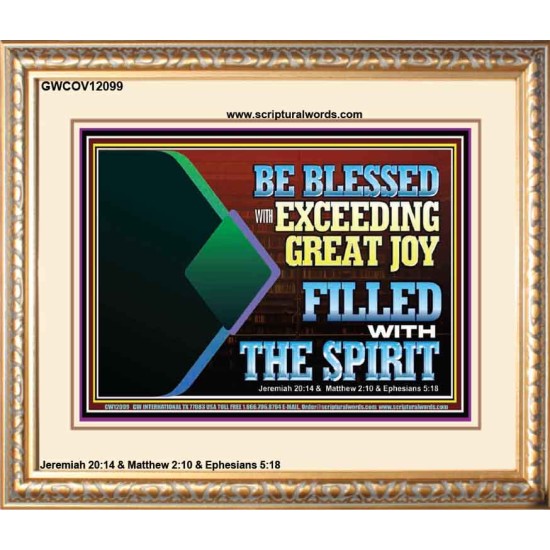 BE BLESSED WITH EXCEEDING GREAT JOY FILLED WITH THE SPIRIT  Scriptural Décor  GWCOV12099  