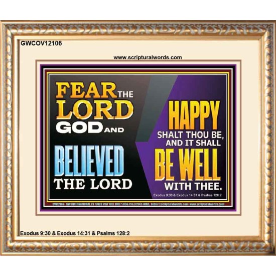 FEAR THE LORD GOD AND BELIEVED THE LORD HAPPY SHALT THOU BE  Scripture Portrait   GWCOV12106  