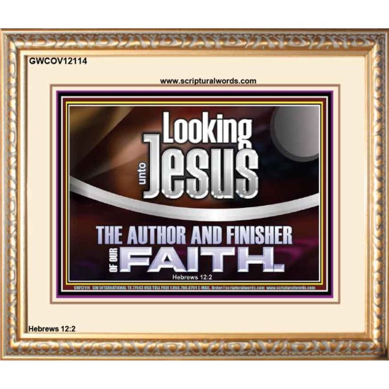 LOOKING UNTO JESUS THE AUTHOR AND FINISHER OF OUR FAITH  Modern Wall Art  GWCOV12114  