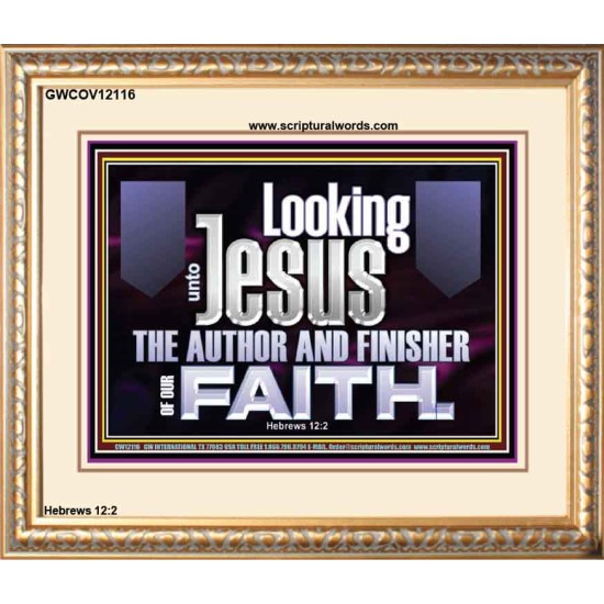 LOOKING UNTO JESUS THE AUTHOR AND FINISHER OF OUR FAITH  Décor Art Works  GWCOV12116  