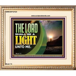 THE LORD SHALL BE A LIGHT UNTO ME  Custom Wall Art  GWCOV12123  "23x18"