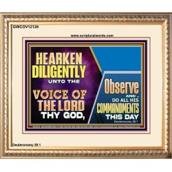 HEARKEN DILIGENTLY UNTO THE VOICE OF THE LORD THY GOD  Custom Wall Scriptural Art  GWCOV12126  "23x18"