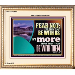 FEAR NOT WITH US ARE MORE THAN THEY THAT BE WITH THEM  Custom Wall Scriptural Art  GWCOV12132  "23x18"