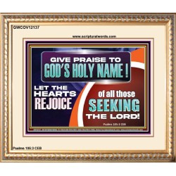 GIVE PRAISE TO GOD'S HOLY NAME  Unique Scriptural ArtWork  GWCOV12137  "23x18"