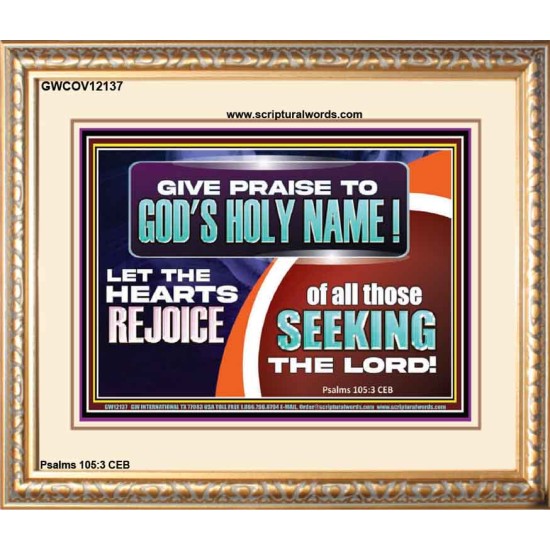 GIVE PRAISE TO GOD'S HOLY NAME  Unique Scriptural ArtWork  GWCOV12137  