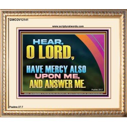 HAVE MERCY ALSO UPON ME AND ANSWER ME  Custom Art Work  GWCOV12141  "23x18"