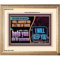 I WILL ANSWER YOU IN A TIME OF FAVOUR  Unique Bible Verse Portrait  GWCOV12143  "23x18"