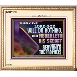 THE LORD REVEALETH HIS SECRET TO THOSE VERY CLOSE TO HIM  Bible Verse Wall Art  GWCOV12167  "23x18"