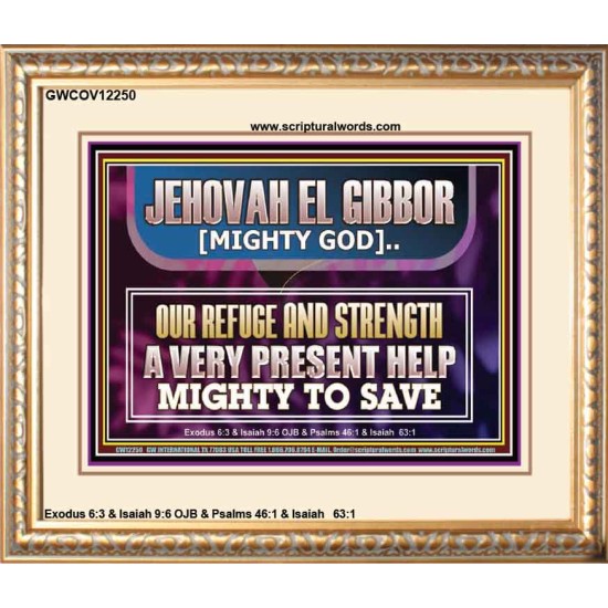 JEHOVAH EL GIBBOR MIGHTY GOD MIGHTY TO SAVE  Ultimate Power Portrait  GWCOV12250  