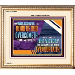 WHATSOEVER IS BORN OF GOD OVERCOMETH THE WORLD  Ultimate Inspirational Wall Art Picture  GWCOV12359  "23x18"