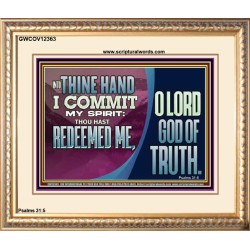 REDEEMED ME O LORD GOD OF TRUTH  Righteous Living Christian Picture  GWCOV12363  "23x18"