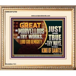 JUST AND TRUE ARE THY WAYS THOU KING OF SAINTS  Christian Portrait Art  GWCOV12700  "23x18"