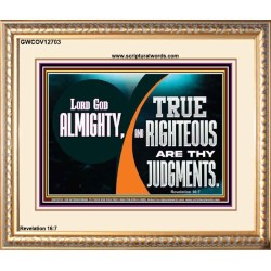 LORD GOD ALMIGHTY TRUE AND RIGHTEOUS ARE THY JUDGMENTS  Bible Verses Portrait  GWCOV12703  "23x18"