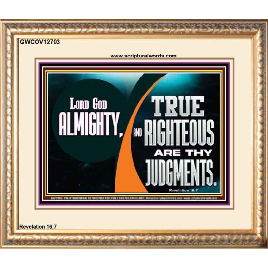 LORD GOD ALMIGHTY TRUE AND RIGHTEOUS ARE THY JUDGMENTS  Bible Verses Portrait  GWCOV12703  