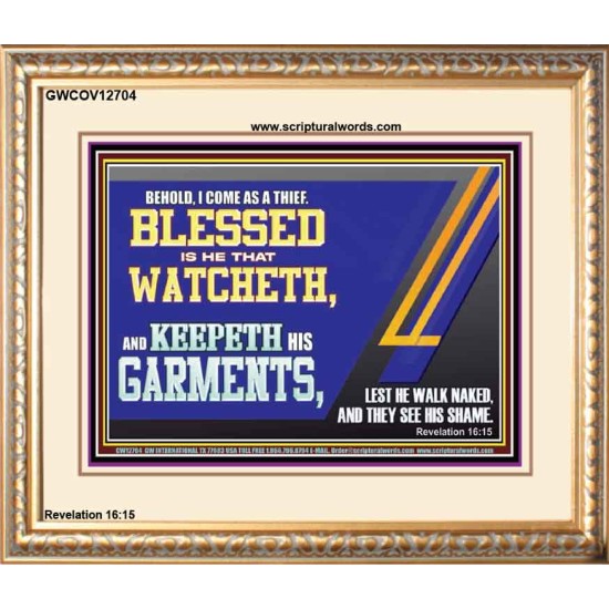 BLESSED IS HE THAT WATCHETH AND KEEPETH HIS GARMENTS  Bible Verse Portrait  GWCOV12704  