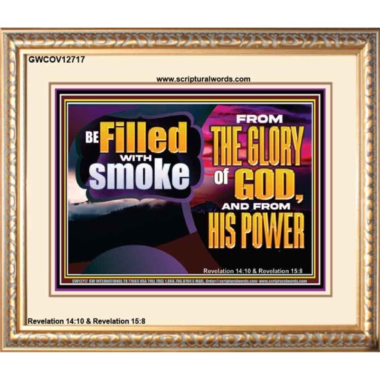 BE FILLED WITH SMOKE FROM THE GLORY OF GOD AND FROM HIS POWER  Christian Quote Portrait  GWCOV12717  