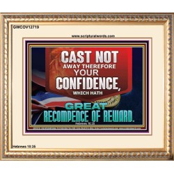 CONFIDENCE WHICH HATH GREAT RECOMPENCE OF REWARD  Bible Verse Portrait  GWCOV12719  "23x18"