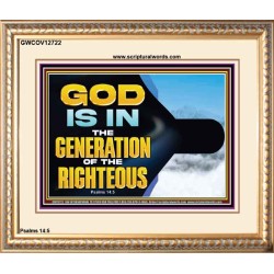 GOD IS IN THE GENERATION OF THE RIGHTEOUS  Scripture Art  GWCOV12722  "23x18"