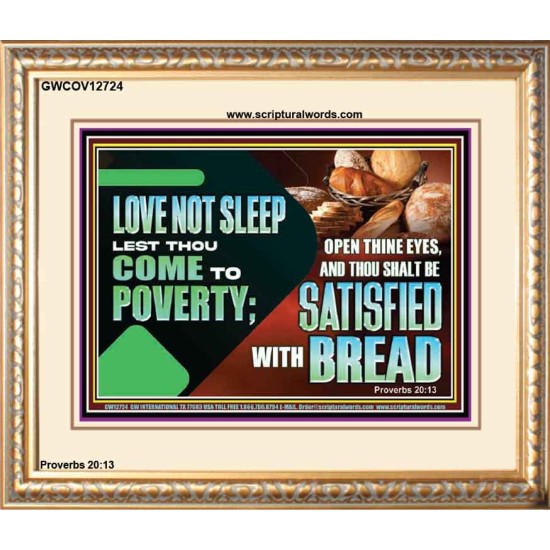 LOVE NOT SLEEP LEST THOU COME TO POVERTY  Bible Verse Art Portrait  GWCOV12724  