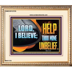 LORD I BELIEVE HELP THOU MINE UNBELIEF  Christian Paintings  GWCOV12725  "23x18"
