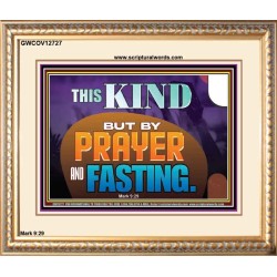 THIS KIND BUT BY PRAYER AND FASTING  Biblical Paintings  GWCOV12727  "23x18"