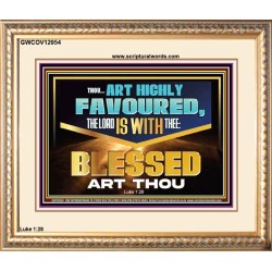 THOU ART HIGHLY FAVOURED THE LORD IS WITH THEE  Bible Verse Art Prints  GWCOV12954  "23x18"