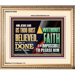 AS THOU HAST BELIEVED, SO BE IT DONE UNTO THEE  Bible Verse Wall Art Portrait  GWCOV12958  "23x18"