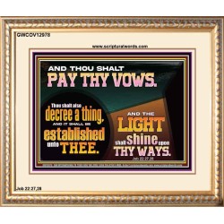 PAY THOU VOWS DECREE A THING AND IT SHALL BE ESTABLISHED UNTO THEE  Bible Verses Portrait  GWCOV12978  "23x18"