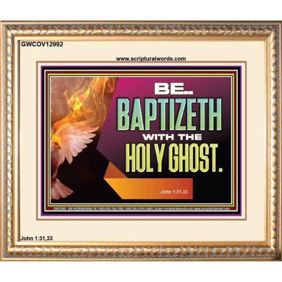 BE BAPTIZETH WITH THE HOLY GHOST  Sanctuary Wall Picture Portrait  GWCOV12992  