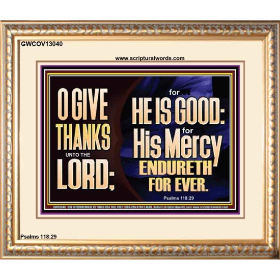 THE LORD IS GOOD HIS MERCY ENDURETH FOR EVER  Unique Power Bible Portrait  GWCOV13040  