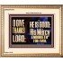 THE LORD IS GOOD HIS MERCY ENDURETH FOR EVER  Unique Power Bible Portrait  GWCOV13040  "23x18"