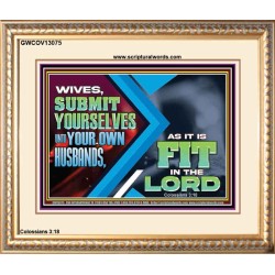 WIVES SUBMIT YOURSELVES UNTO YOUR OWN HUSBANDS  Ultimate Inspirational Wall Art Portrait  GWCOV13075  "23x18"