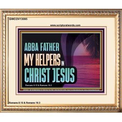 ABBA FATHER MY HELPERS IN CHRIST JESUS  Unique Wall Art Portrait  GWCOV13095  
