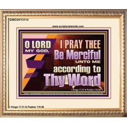 LORD MY GOD, I PRAY THEE BE MERCIFUL UNTO ME ACCORDING TO THY WORD  Bible Verses Wall Art  GWCOV13114  "23x18"