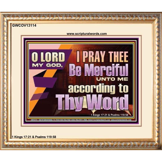 LORD MY GOD, I PRAY THEE BE MERCIFUL UNTO ME ACCORDING TO THY WORD  Bible Verses Wall Art  GWCOV13114  