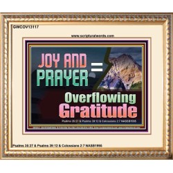 JOY AND PRAYER BRINGS OVERFLOWING GRATITUDE  Bible Verse Wall Art  GWCOV13117  "23x18"