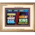 A GREAT KING ABOVE ALL GOD JEHOVAH  Unique Scriptural Portrait  GWCOV9531  "23x18"