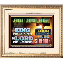 KING OF KINGS IS JEHOVAH  Unique Power Bible Portrait  GWCOV9532  "23x18"