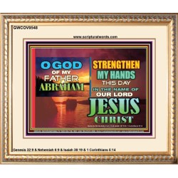 STRENGTHEN MY HANDS THIS DAY O GOD  Ultimate Inspirational Wall Art Portrait  GWCOV9548  "23x18"
